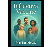 Influenza Vaccine: Science, Strategy, Public Health, and the Future of Seasonal Immunization
