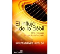 Influjo De Lo Debil. vida religiosa en medio del Mundo: 139 (Servidores y Testigos)