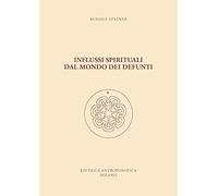 Influssi spirituali dal mondo dei defunti. Come si raggiunge la comprensione del mondo spirituale?