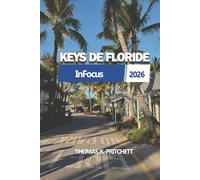 InFocus KEYS DE FLORIDE 2026: Les îles, Marathon, expériences locales et vie marine