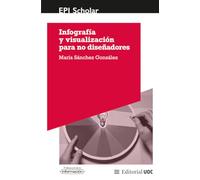 Infografía y visualización para no diseñadores: 16 (EPI Scholar)