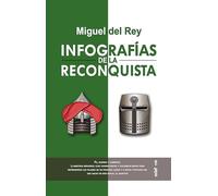 Infografías de la Reconquista: Fe, guerra y comercio (Clío. Crónicas de la historia)