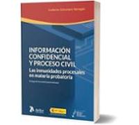 Información Confidencial Y Proceso Civil. Las Inmunidades Procesa Les