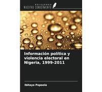 Información política y violencia electoral en Nigeria, 1999-2011