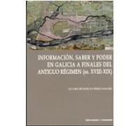 Información Saber Y Poder En Galicia A Finales Del Antiguo Régim En (s