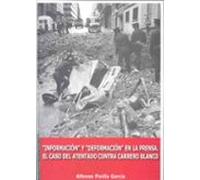 Información Y Deformación En La Prensa. El Caso Del Atentado Contra Carrero Blanco