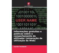 Informações gratuitas e públicas sobre o comportamento do utilizador (mineração de utilização da Web)