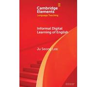 Informal Digital Learning of English (Elements in Language Teaching)