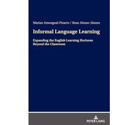 Informal Language Learning: Expanding the English Learning Horizons Beyond the Classroom