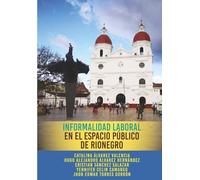 Informalidad laboral en el espacio público de Rionegro: Caracterización socioeconómica de los vendedores callejeros