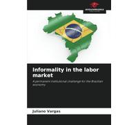 Informality in the labor market: A permanent institutional challenge for the Brazilian economy