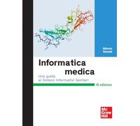 Informatica medica. Una guida ai Sistemi Informativi Sanitari (Medicina)