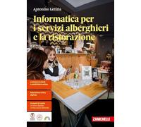 Informatica per i servizi alberghieri e la ristorazione. Per le Scuole superiori. Con ebook. Con espansione online