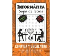 Informática Sopa de Letras: Sopa de Letras con Letra Fácil de Leer acerca de Computadoras, Hardware, Tecnología y Más | 90 páginas | 720 palabras. Regalo para Vacaciones, Fiestas y Tiempos Libres.