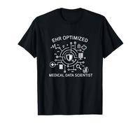 Informático clínico optimizado EHR Científico de Datos médicos Camiseta