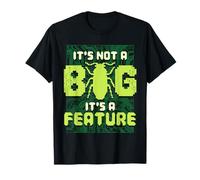 Informático Teórico It's Not A Bug It's A Feature Camiseta