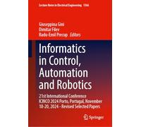 Informatics in Control, Automation and Robotics: 21st International Conference ICINCO 2024 Porto, Portugal, November 18-20, 2024 - Revised Selected ... Notes in Electrical Engineering, 1566)