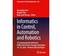 Informatics in Control, Automation and Robotics: 21st International Conference ICINCO 2024 Porto, Portugal, November 18-20, 2024 - Revised Selected ... Notes in Electrical Engineering, 1566)