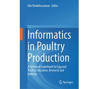 Informatics in Poultry Production: A Technical Guidebook for Egg and Poultry Education, Research and Industry