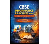Informatics Practices - Python & SQL Viva Voce (CBSE): A Complete Viva Preparation Book with Examples, Mind Maps & Project Guidance