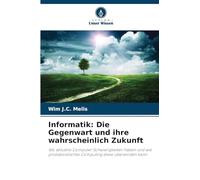 Informatik: Die Gegenwart und ihre wahrscheinlich Zukunft