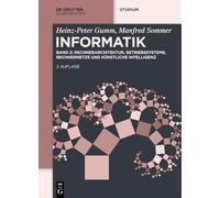 Informatik: Rechnerarchitektur, Betriebssysteme, Rechnernetze und Künstliche Intelligenz (de Gruyter Studium)