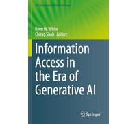 Information Access in the Era of Generative AI (The Information Retrieval Series)