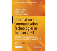 Information and Communication Technologies in Tourism 2024: ENTER 2024 International eTourism Conference, Izmir, Türkiye, January 17-19 (Springer Proceedings in Business and Economics)