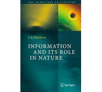 Information and Its Role in Nature (The Frontiers Collection)