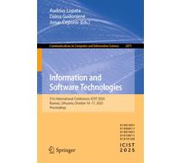 Information and Software Technologies: 31st International Conference, ICIST 2025, Kaunas, Lithuania, October 16-17, 2025, Proceedings: 2871 (Communications in Computer and Information Science, 2871)