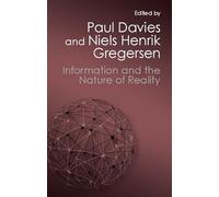 Information and the Nature of Reality: From Physics To Metaphysics (Canto Classics)