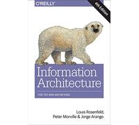 Information Architecture: For the Web and Beyond