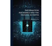 Information Assurance and the Defense in Depth