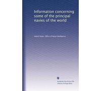 Information concerning some of the principal navies of the world