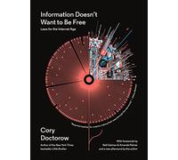 Information Doesn't Want to Be Free: Laws for the Internet Age