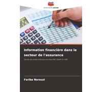 Information financière dans le secteur de l'assurance: Guide de conformité aux normes SAP, GAAP et IFRS