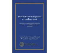 Information for inspectors of airplane wood: prepared at the Forest products laboratory, Forest service, U.S. department of agriculture
