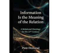 Information Is the Meaning of the Relation: A Relational Ontology for the 21st Century