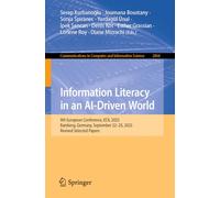 Information Literacy in an AI-Driven World: 9th European Conference, ECIL 2025, Bamberg, Germany, September 22-25, 2025, Revised Selected Papers: 2864 ... in Computer and Information Science, 2864)