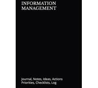 INFORMATION MANAGEMENT: Journal, Notes, Ideas, Actions, Priorities, Checklists, Log (Computer Science Computer Engineering IT Programming Notebooks and Journals)
