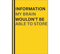 Information my brain wouldn't be able to store: A journal to rely on when needed most, for all genders and age