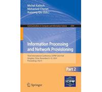 Information Processing and Network Provisioning: Third International Conference, ICIPNP 2024 Fall, Qingdao, China, November 8-10, 2024, Proceedings, ... in Computer and Information Science, 2594)