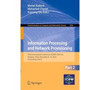 Information Processing and Network Provisioning: Third International Conference, ICIPNP 2024 Fall, Qingdao, China, November 8-10, 2024, Proceedings, ... in Computer and Information Science)