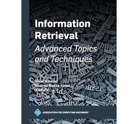 Information Retrieval: Advanced Topics and Techniques (ACM Books)