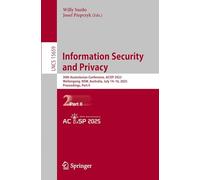Information Security and Privacy: 30th Australasian Conference, ACISP 2025, Wollongong, NSW, Australia, July 14-16, 2025, Proceedings, Part II: 15659 (Lecture Notes in Computer Science, 15659)