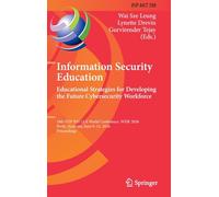 Information Security Education: Educational Strategies for Developing the Future Cybersecurity Workforce: 18th IFIP WG 11.8 World Conference, WISE ... and Communication Technology, 789)