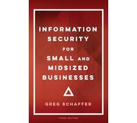 Information Security for Small and Midsized Businesses