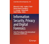 Information Security, Privacy and Digital Forensics: Select Proceedings of the International Conference, ICISPD 2023: 1423 (Lecture Notes in Electrical Engineering, 1423)
