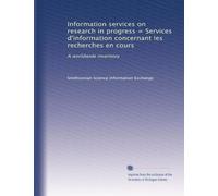 Information services on research in progress = Services d'information concernant les recherches en cours: A worldwide inventory