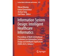 Information System Design: Intelligent Healthcare Informatics: Proceedings of Ninth International Conference on Information System Design and ... (Lecture Notes in Networks and Systems, 1537)